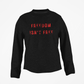 Freedom Isn't Free Crewneck - Fight For Freedom