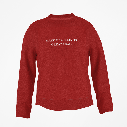 Make Masculinity Great Again Crewneck